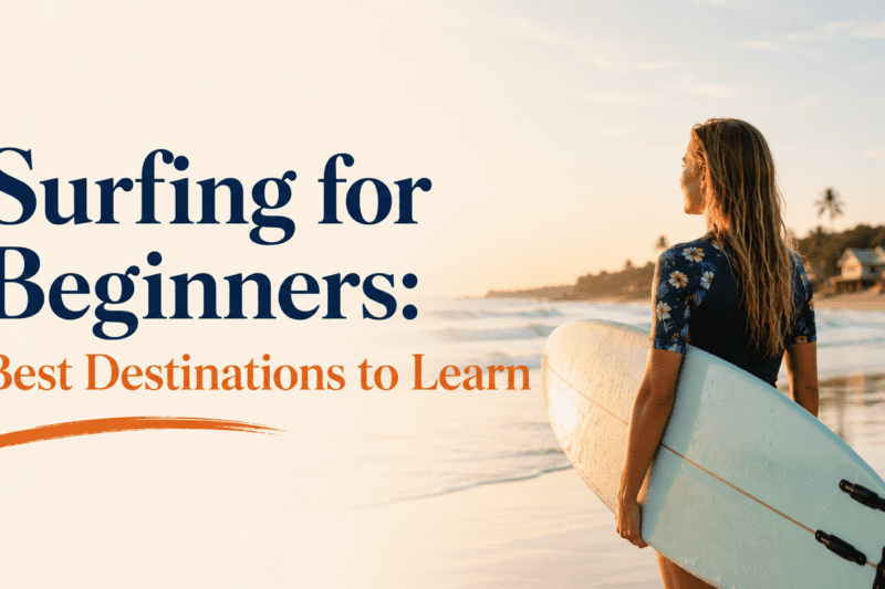 Surfing for Beginners: Best Destinations to Learn